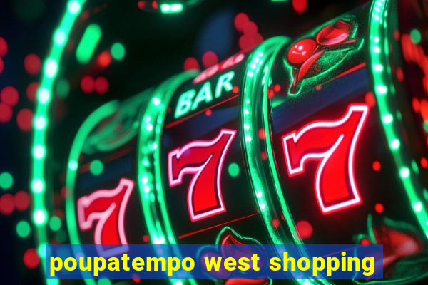 poupatempo west shopping